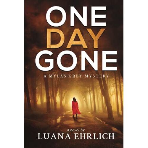 One Day Gone: A Mylas Grey Mystery