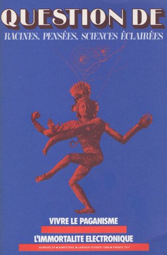 Question De - Racines, Pensées, Sciences Éclairées - Vivre Le Paganisme - L'immortalité Electronique