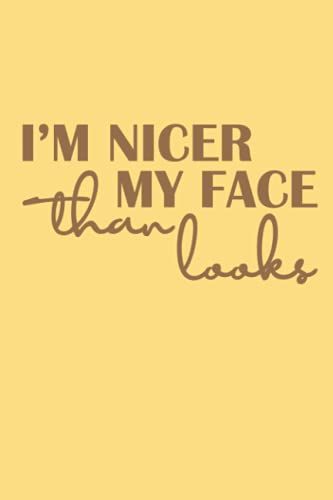 I'm Nicer Than My Face Looks: (6 X 9) Funny Fall Leaves Cover Blank Lined 120 Page Journal Gift For Christian Women Friend Colleague Mother Wife ... Gifts Secret Santa Christmas Notebook