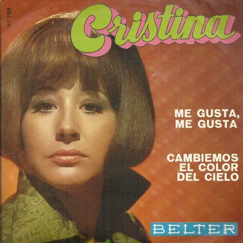 Cristina : Me Gusta, Me Gusta (R. Simo - J. Sola - Arrgt. Pickering) / Cambiemos El Color Del Cielo (E. Franco - Valdez - Momy - Donald)