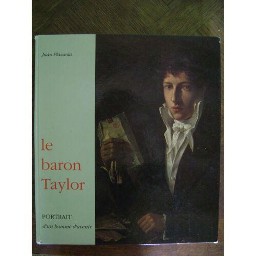 Le Baron Taylor.Portrait D'un Homme D'avenir.