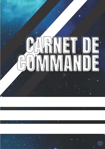 Carnet De Commande: Organisateur De Commandes Clients | Registre De Commandes Des Indépendants À Remplir | Carnet De Livraisons... | 200 Pages. Rencontrez A4 (French Edition)