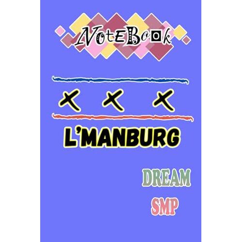 Dream Smp: Smp Notebook: L'manberg Legends: Dream, Tommyinnit, Tubbo, Ranboo, Georgenotfound, ...6x9 Inches (115 Pages)
