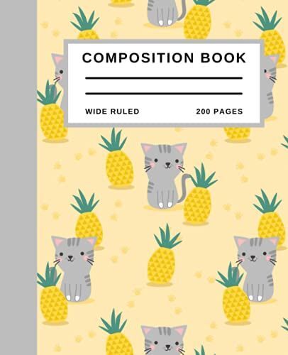 Cat Composition Notebook Wide Ruled: Cute Yellow Kawaii Pineapple Cat Composition Notebook Wide Ruled, Cat Composition Book, 200 7.5x9.25 Wide Ruled Pages