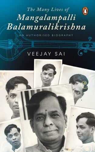 The Many Lives Of Mangalampalli Balamuralikrishna