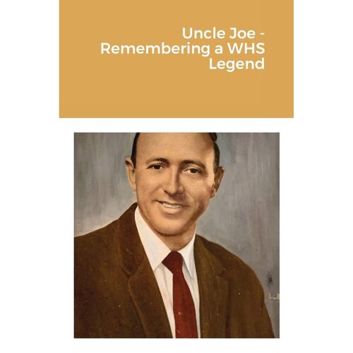 Uncle Joe - Remembering A Whs Legend