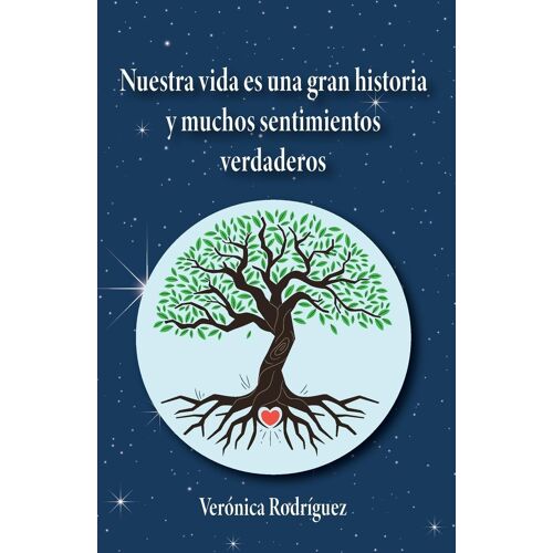 Nuestra Vida Es Una Gran Historia Y Muchos Sentimientos Verdaderos