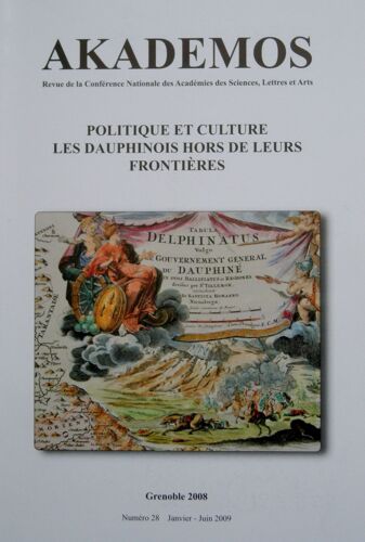 Politique Et Culture : Les Dauphinois Hors De Leurs Frontières, Actes Du Colloque De Grenoble, 1er-4 Oct. 2008