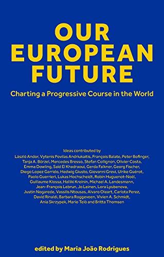 Our European Future: Charting A Progressive Course In The World