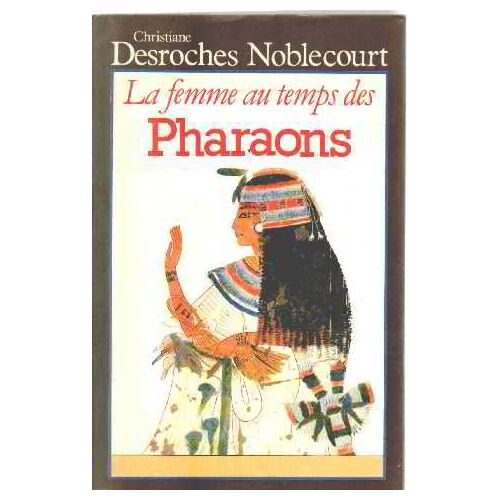 La Femme Au Temps Des Pharaons