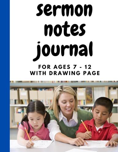 Sermon Notes Journal: For Ages 7 - 12 With Drawing Page