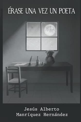 Érase Una Vez Un Poeta. (Spanish Edition)