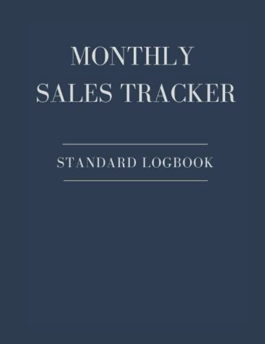 Monthly Sales Tracker Standard Logbook: This Useful 100 Page Record Keeper Is 8.5x11. A Perfect Fit For Keeping All Of Your Sales Records Organized. A ... Your Money Grow & Access Details Easily.