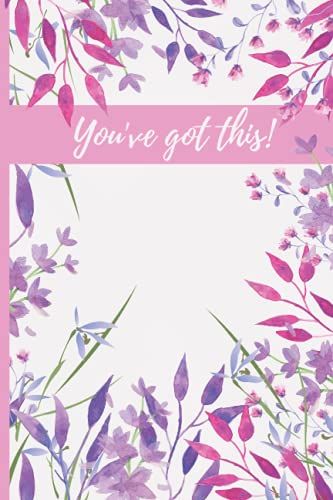 You've Got This! Slogan Motto Purple Pink Journal Notebook Diary Planner Lined 6 X 9 In 100 Pages: You Already Have What It Takes! Just Need To Write It Down To Remind You!