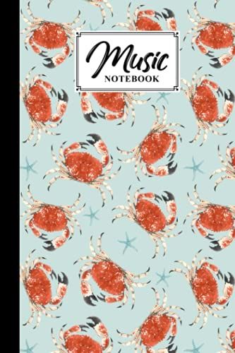 Music Notebook: Music Writing Notebook | Blank Sheet Music Notebook, 120 Pages, Size 6" X 9" | Crabs By Nils Knoll