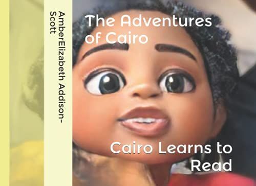 The Adventures Of Cairo: Cairo Learns To Read