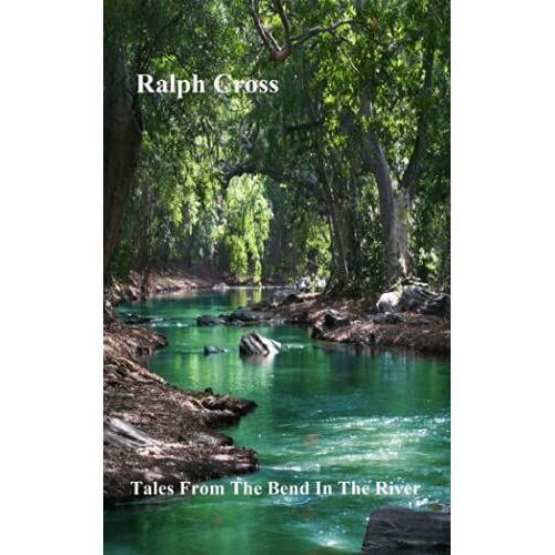 Tales From The Bend In The River