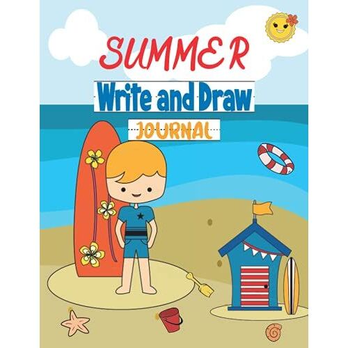 Summer Write And Draw Journal For Kids: A Summer Draw And Write Journal For Preschool Kids, Pre-K, And Kindergarten