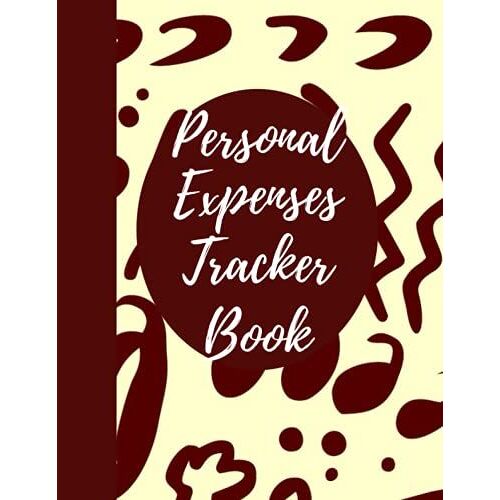 Personal Expenses Tracker Book: Simply Keeping Your Spending On Track