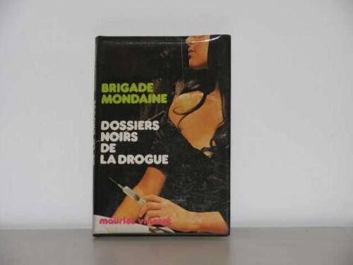 Brigade Mondaine Dossiers Noirs De La Drogue