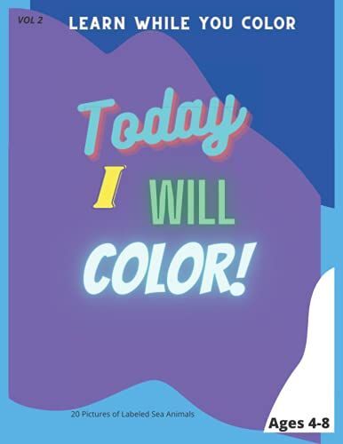 Today I Will Color!: Sea Animals