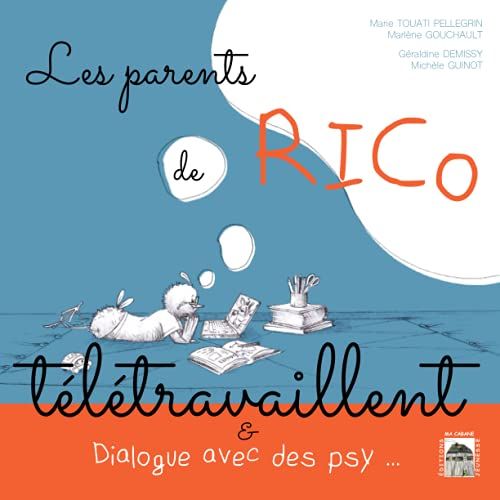 Les Parents De Rico Télétravaillent: Suivi De ... On En Parle Ensemble & Dialogue Avec Des Psy ! (French Edition)