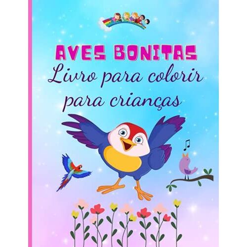 Aves Bonitas Livro Para Colorir Para Crianças: Desenhos Aves Para Raparigas E Rapazes, Aves Adoráveis Para Colorir, Livro De Actividades Com Desenhos Atractivos (Portuguese Edition)