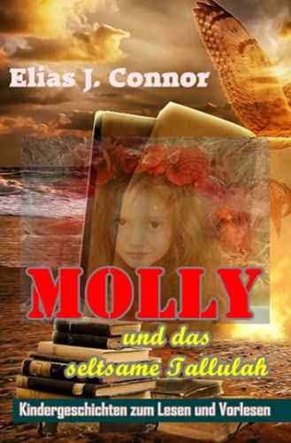Molly Und Das Seltsame Tallulah: Kindergeschichten Zum Lesen Und Vorlesen (German Edition)