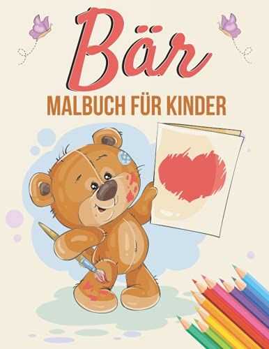 Bär Malbuch Für Kinder: Eine Einzigartige Sammlung Von Malvorlagen (German Edition)