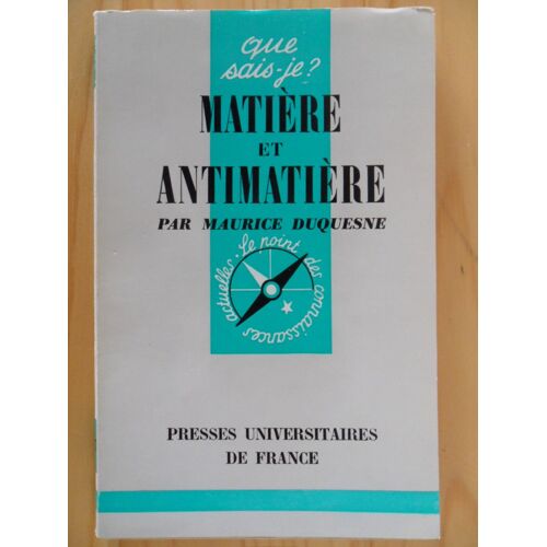 Matière Et Antimatière (3ème Édition De 1964) - "Que Sais-Je ?" N° 767