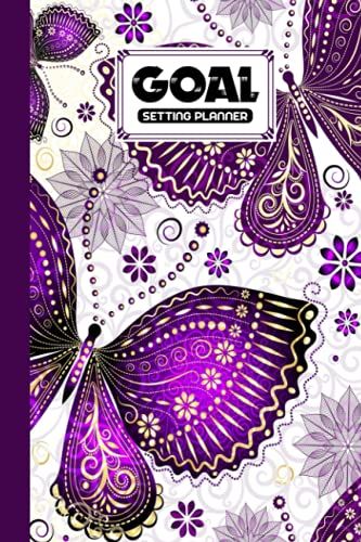 Goal Setting Planner: Premium Butterflies And Flowers Cover Goal Setting Planner, Daily Goal Setting Planner Gratitude Journal Notebook Diary Log Book ... | 120 Pages, Size 6" X 9" By Jean Forsyth