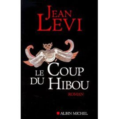 Le Coup Du Hibou. Roman - Ed. Albin Michel - Policier