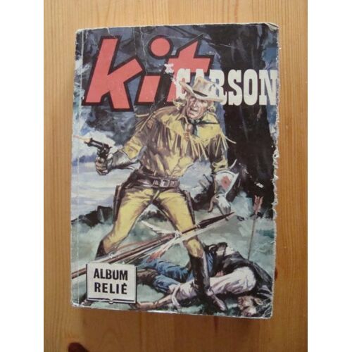 Kit Carson  Album Relié N°S 551 À 554  N° 551 : Folie - Mission De Paix - À Chacun Son Compte - Des Salves Pour Le Traitre.