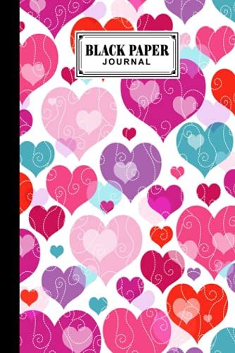 Black Paper Journal: Black Paper Journal Colorful Hearts Cover, 6x9 Black Paper Journal With Lined Black Pages | Reverse Color Notebook | Black Out Paper | Lightly Lined | 120 Pages | By Peggy Schmitz