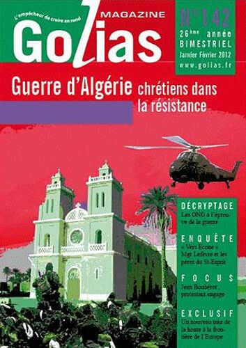 Golias Magazine N° 142, Janvier-Févr - Guerre D'algérie : Des Chrétiens Pour L'indépendance