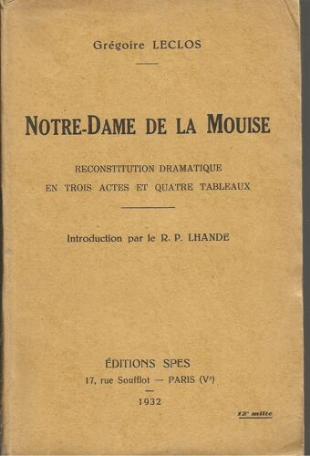 Notre-Dame De La Mouise. Reconstitution Dramatique En Trois Actes Et Un Tableau