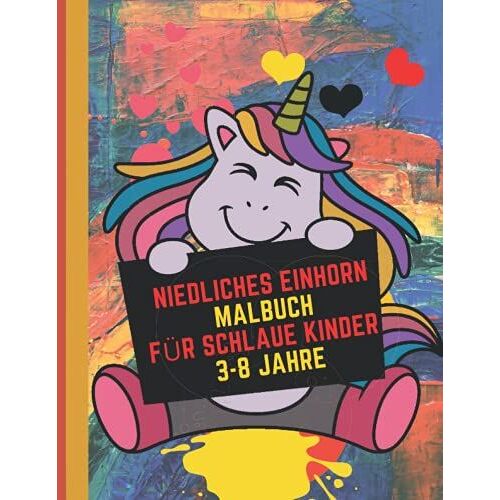 Niedliches Einhorn Malbuch Für Schlaue Kinder 3-8 Jahre: Für Kindergartenkinder, Die Lernen, Zu Schreiben, Zu Lesen, Zu Zeichnen Und Zu Malen Nach ... 8 Jahre Alt Mit 41 Seiten. (German Edition)