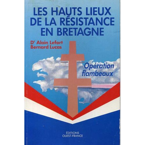 Les Hauts Lieux De La Résistance En Bretagne - Opération Flambeaux