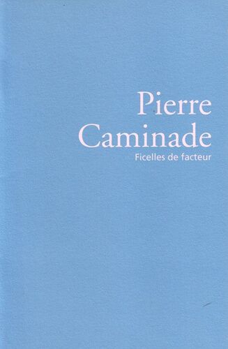 Pierre Caminade - Ficelles De Facteur
