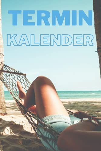 Terminkalender: Terminplaner Mit Integriertem Prioritã?Ten- Und Aufgaben-Organizer - Wochenplaner Undatiert - Geeignet Als Familienplaner Und Freizeitplaner Motiv Hã?Ngematte Am Meer (German Edition)