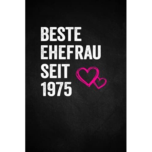 Beste Ehefrau Seit 1975: Notizbuch A5 I 120 Seiten I Gepunktet (Dotted) I Edles Tafel Design In Schwarz I Schönes Geschenk Zum Hochzeitstag Für Frauen, Mütter Und Ehefrauen (German Edition)