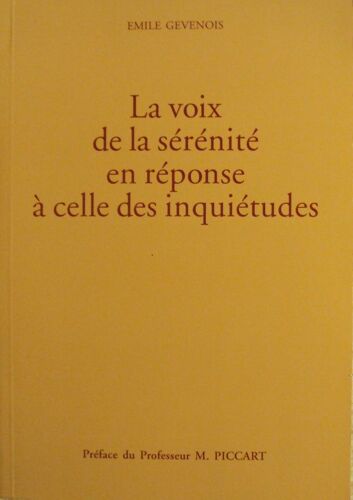 La Voix De La Sérénité En Réponse À Celle Des Inquiétudes, Recueil De Questions-Réponses Sur Le Cheminement Psychologique Du Patient Cancéreux La Voix De La Sérénité En Réponse À Celle Des...
