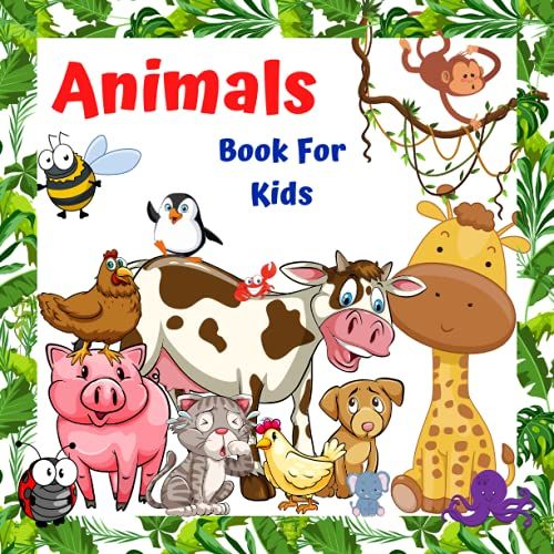 Animals Book For Kids.: A Funny Book For The Youngest Children Aged 2-4 To Learn Their First Words. Have Fun. Good Luck!