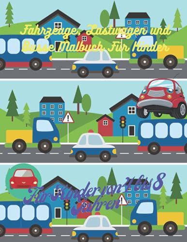 Fahrzeuge, Lastwagen Und Busse Malbuch Für Kinder: Fahrzeuge, Lastwagen Und Busse Designs Buch, 50 Liebenswert Fahrzeuge, Lastwagen Und Busse Entwürfe ... Mit Fahrzeuge,Lastwagen Und Busse