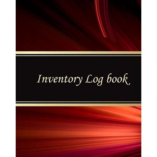 Inventory Record Log Book: Management Control, Daily Weekly Monthly Entry Logbook Notebook For Businesses And Personal Management (Office Supplies) 8x10 Inventory Log #24