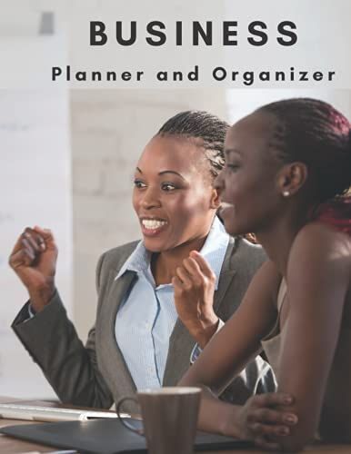Business - Planner And Organizer: Small Business Log Book, Business Planner For Woman And Men, Professional Business Planner, 12 Month Planner Which Will Help To Organise Your Business