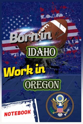 Lined Journal Notebook For People Born In Idaho, Work In Oregon: Journal_6in X 9in X 114 Pages White Paper Blank Journal With Black Cover Perfect Size