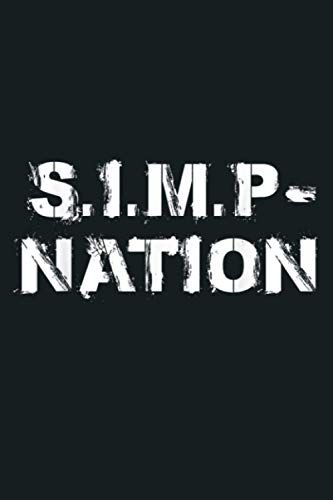 Simp S I M P Nation Simping Millennial Incel Simp Nation: Notebook Planner - 6x9 Inch Daily Planner Journal, To Do List Notebook, Daily Organizer, 114 Pages