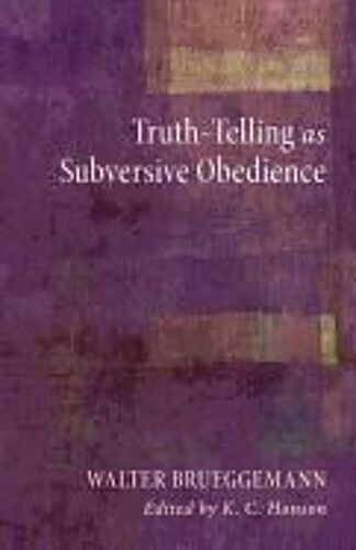 Truth-Telling As Subversive Obedience