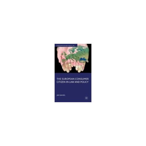 The European Consumer Citizen In Law And Policy